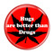 Enthoozies Hugs are better than Drugs Red 1.5" Refrigerator Magnet