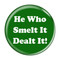 Enthoozies He Who Smelt It Dealt It! Fart Green 2.25 Inch Diameter Refrigerator Bottle Opener Magnet