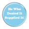 Enthoozies He Who Denied It Supplied It! Fart Sky Blue 2.25 Inch Diameter Refrigerator Magnet