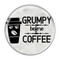 Enthoozies Grumpy Before Coffee 1.5 Inch Diameter Pinback Button