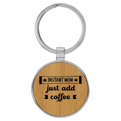 Enthoozies Instant Mom Just add Coffee Bamboo 1.5" x 3.5" Laser Engraved Keychain