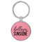 Enthoozies Hello Sunshine Pink 1.5" x 3" Laser Engraved Keychain Backpack Pull