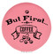 Enthoozies But First Coffee Pink 2.5" Diameter Laser Engraved Leatherette Compact Mirror