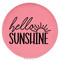 Enthoozies Hello Sunshine Pink 2.5" Diameter Laser Engraved Leatherette Compact Mirror