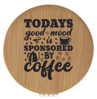 Enthoozies Todays Good Mood is Sponsored by Coffee Bamboo 2.5" Diameter Laser Engraved Leatherette Compact Mirror