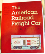 The American Railroad Freight Car by John H. White Jr 