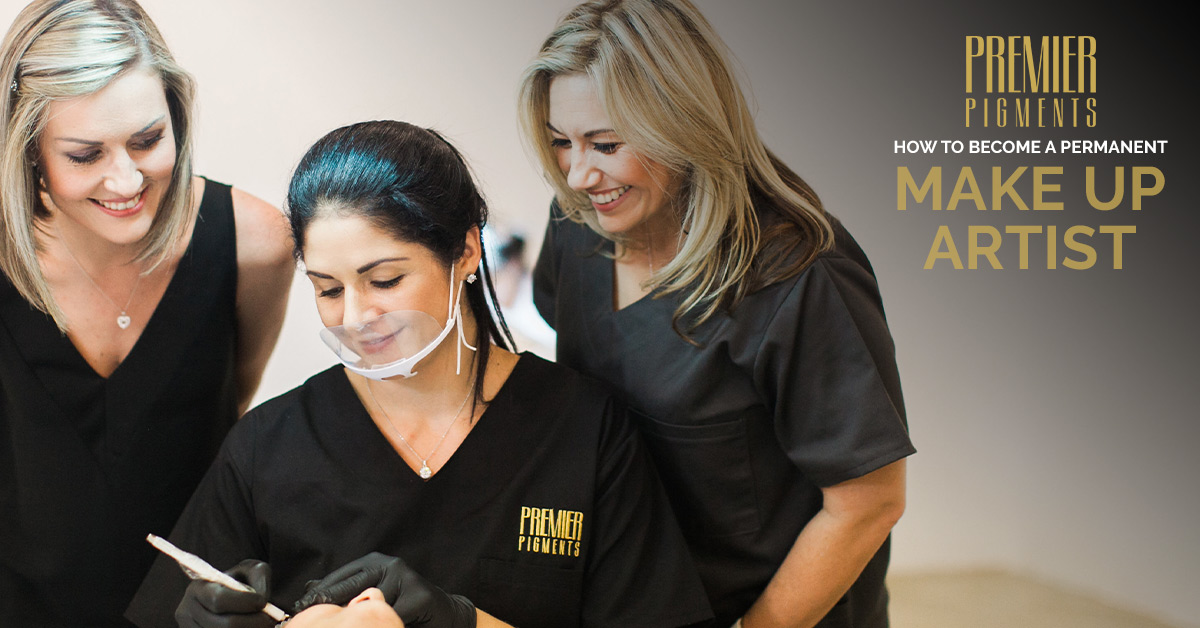 How To Become A Permanent Makeup Artist - Premier Pigments