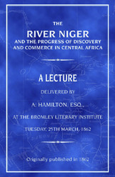 Front cover: The River Niger and the Progress of Discovery and Commerce in Central Africa