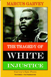 Half Price The Tragedy of White Injustice - Marcus Garvey