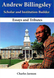 Andrew Billingsley Scholar and Institution Builder - Ed. Charles Jarmon