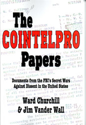 The COINTELPRO Papers - Ward Churchill & Jim Vander Wall
