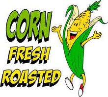 Corn Roasted Sweet Concession Cart Food Menu Sign Decal
