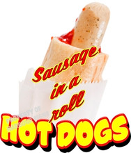 Sausage in a Roll Hot Dogs Hotdogs Concession Restaurant  Food Truck Vinyl Sign Decal