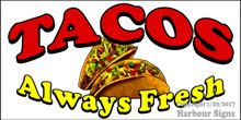Tacos Always Fresh Food Concession  Vinyl Decal Sticker