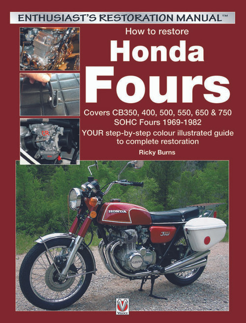 How to restore Honda SOHC Fours YOUR step-by-step colour illustrated guide to complete restoration