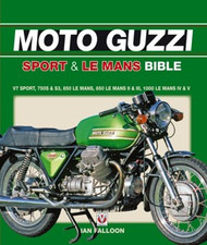 MOTO GUZZI SPORT & LE MANS BIBLE