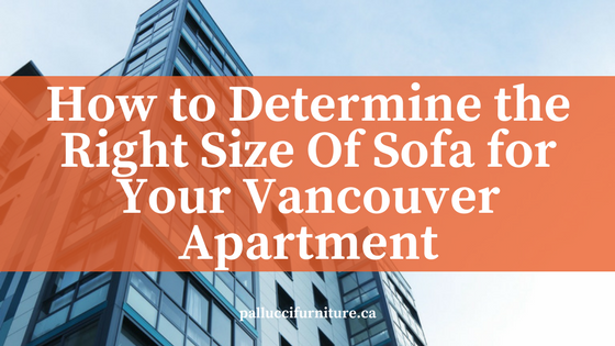 How To Determine The Right Size Of Sofa For Your Vancouver