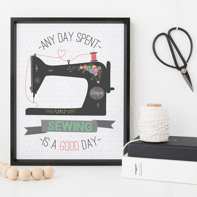 Personalised Sewing Print - Any Day Spent Sewing Is A Good Day 