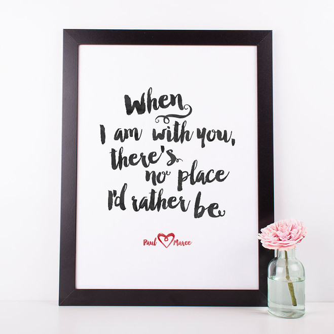 When I am with you - personalised love print