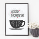 Good Morning! Tea or Coffee Cup Print for Kitchens