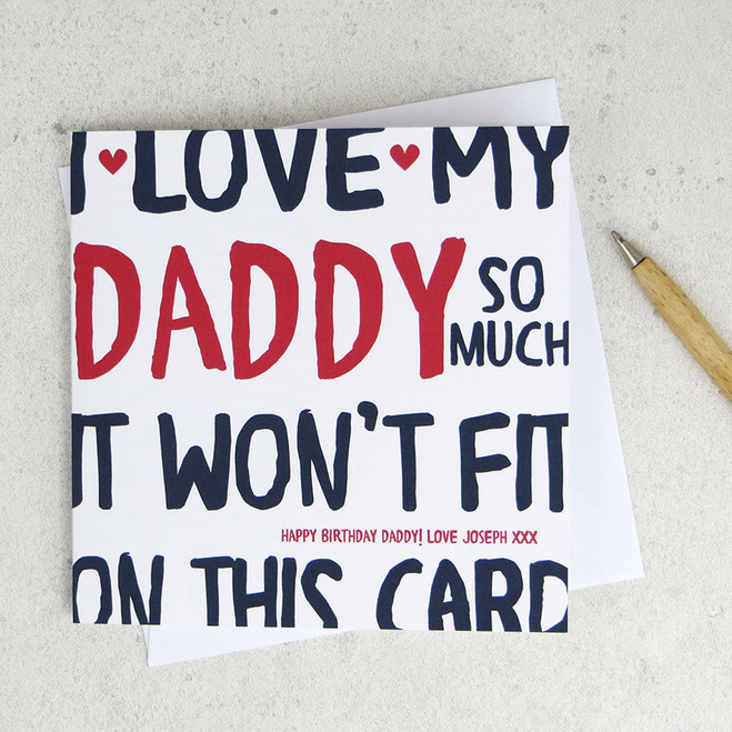 I love my Daddy so much - personalised card by Wink Design 
