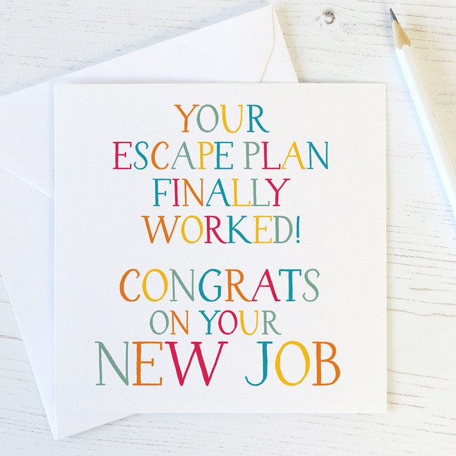 Your Escape Plan Finally Worked - New Job Card - Wink Design