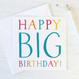 Happy Big Birthday - Milestone Birthday Card - Wink Design