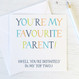 FAvourite Parent - Father's Day - Mother's Day - Greetings Card