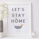 Let's Stay Home Personalised Print