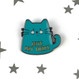 Cute But Fierce - Cat Enamel Pin