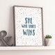 She Who Dares Wins - Motivational Print by Wink Design