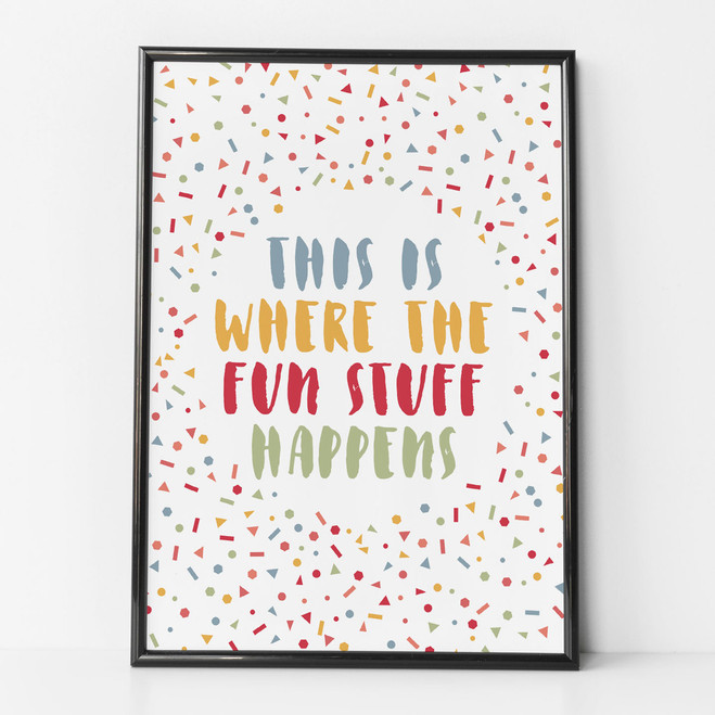 This Is Where The Fun Stuff Happens - Print by Wink Design 