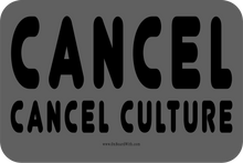CANCEL Cancel Culture - 4 x 6  Inch Political Bumper Sticker