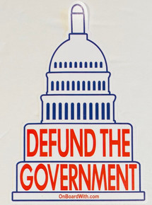 Defund The Government - 4 x 6 Inch Political Bumper Sticker