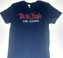 WE THE PEOPLE Are Pissed - Men's Quality T-Shirt