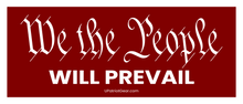 WE THE PEOPLE WILL PREVAIL - 6 x 2.25 Inch Political Bumper Sticker
