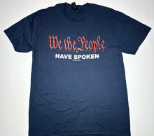 WE THE PEOPLE Have Spoken- Men's Quality T-Shirt