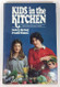 Kids in the Kitchen Linda K Shriberg and Carole Nicolas 1980