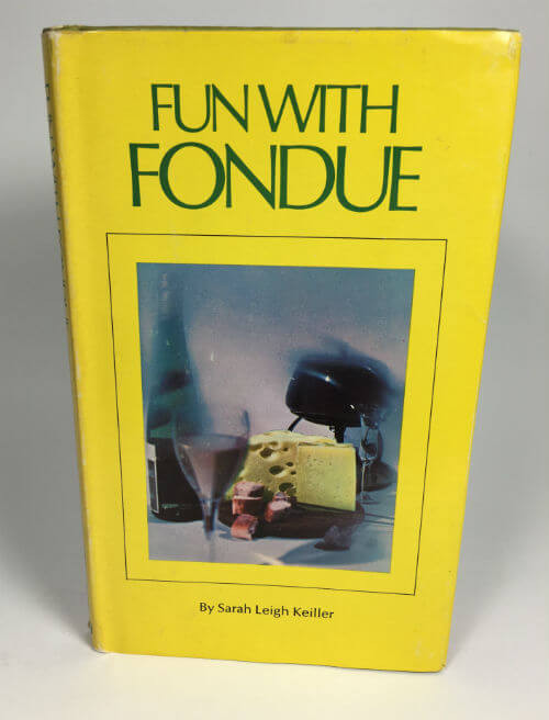 Cookbook Fun with Fondue by Sarah Leigh Keiller 1972