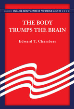 Body Trumps the Brain