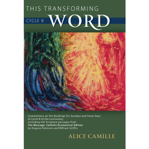Readings for Cycle B of all Sundays and Holy Days in the Lectionary, with commentary by Alice Camille, readings from The Message: Catholic/Ecumenical editions, and an up-to-date calendar listing of reading through 2031.