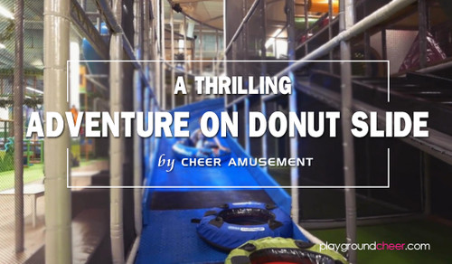 A Thrilling Adventure on Donut Slide by Cheer Amusement