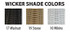 Choose from Walnut, Stone or White Wicker Shades. Call 573-897-5752 for assistance with corresponding item numbers.
