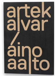Artek and the Aaltos: Creating a Modern World, edited by Nina Stritzler-Levine and Timo Riekko