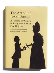 The Art of the Jewish Family: A History of Women in Early New York in Five Objects