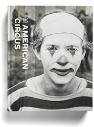 The American Circus, edited by Susan Weber, Kenneth L. Ames, and Matthew Wittmann
