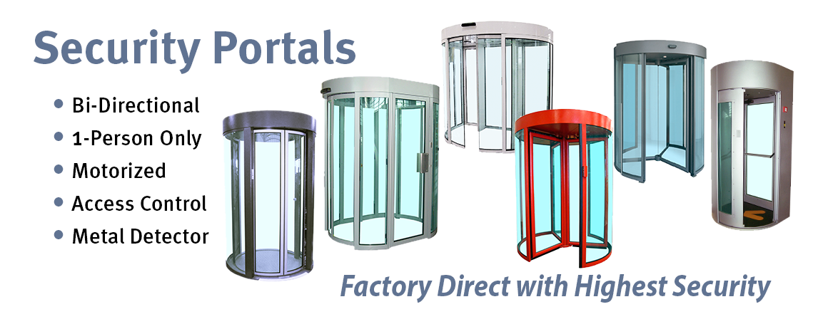 Security Portals, Mantraps, Motorized Turnstiles, Revolving Turnstiles, Round Portals, Square Portals