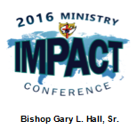2016 Ministry IMPACT Conference - Sermon DVD - Bishop Gary L. Hall, Sr.