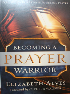 Becoming A Prayer Warrior