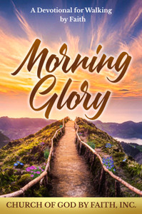 A Devotional for Walking by Faith    MORNING GLORY